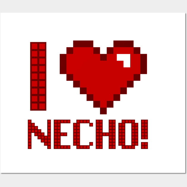 Pixel Effect I love Necho Wall Art by thestaroflove